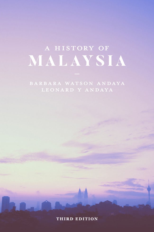 マレーシア史を学びたい方には好著 A History of Malaysia by Barbara Watson Andaya & Leonard Y. Andaya